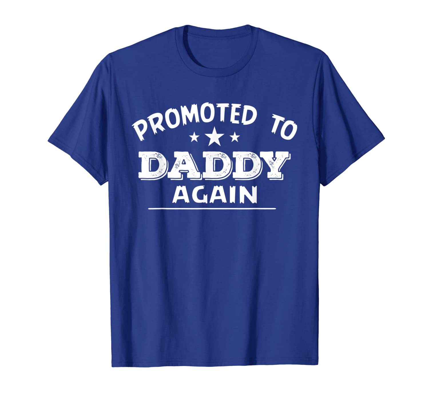 Promoted To Daddy Again T-shirt Funny Father's Day, White;black