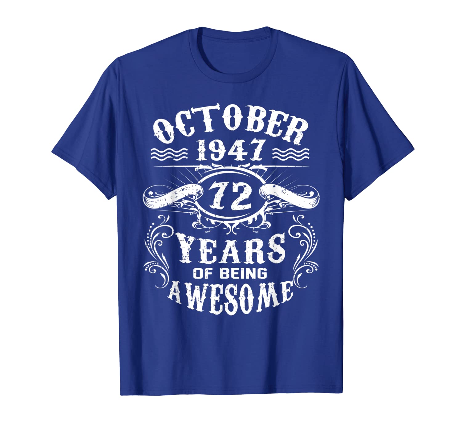 October 1947 Vintage Funny 72nd Birthday Gift T Shirt, White;black
October 1947 Vintage Funny 72nd Birthday Gift T Shirt, White;black
