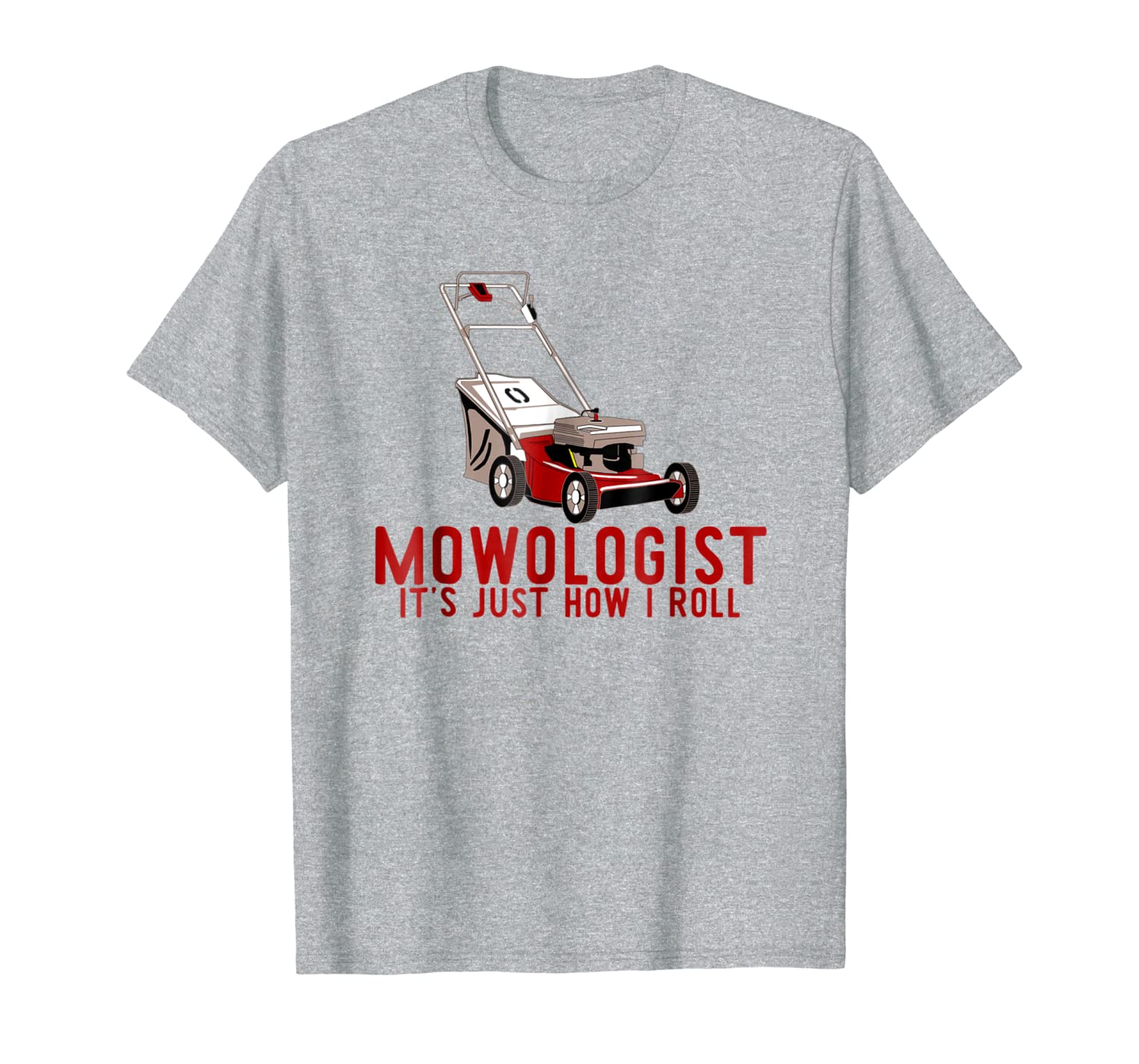 mowologist - it's just how i roll shirt funny lawnmower, White;black