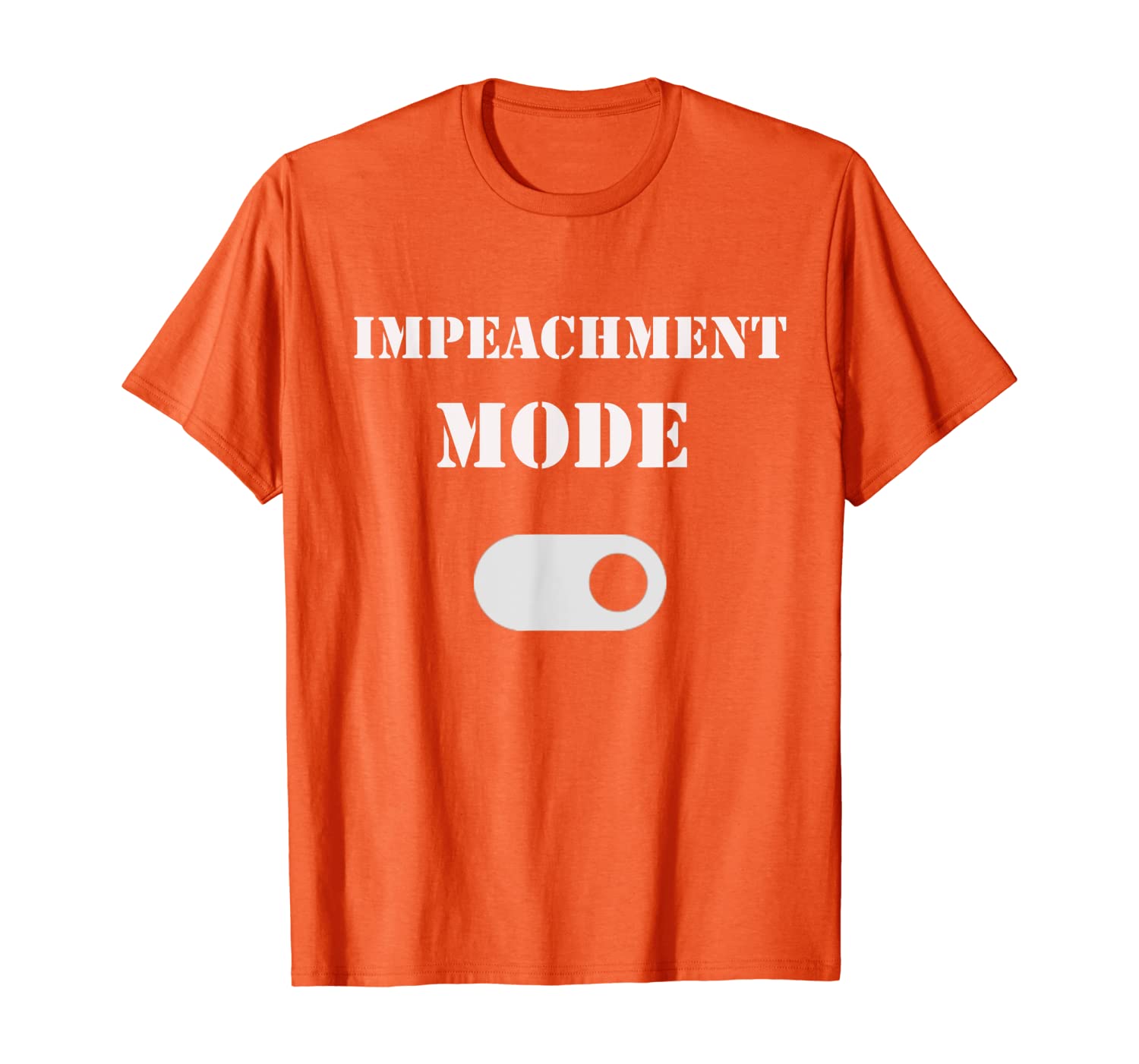 Impeachment Mode ON Anti-Trump Political T-Shirt, White;black 
Impeachment Mode ON Anti-Trump Political T-Shirt, White;black