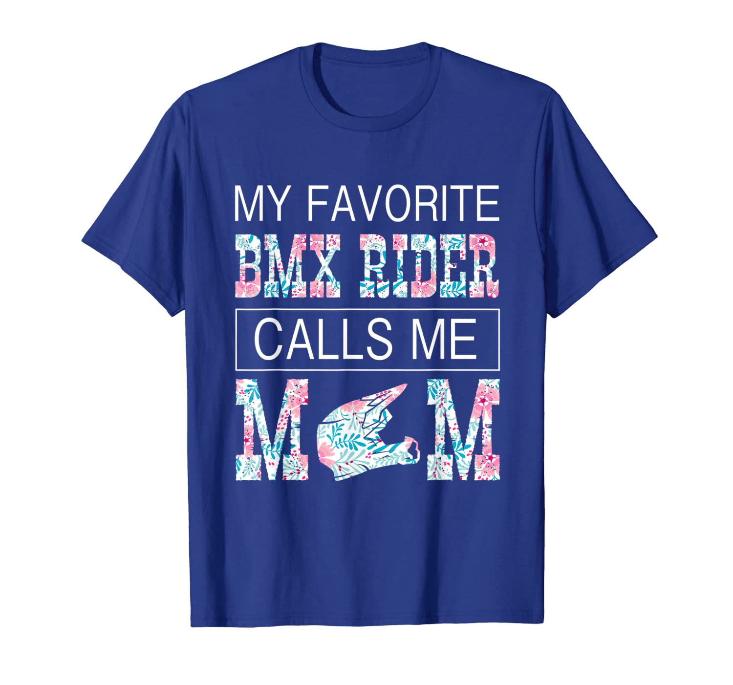 My Favorite BMX Rider Calls Me Mom tshirt Bicycle rider Gift, White;black