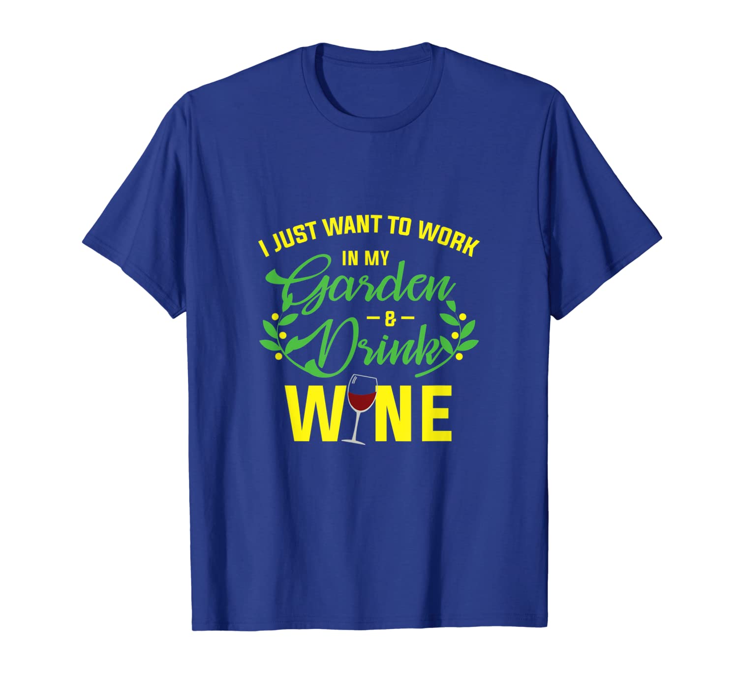 Work In My Garden Drink Wine Funny Spring Gardening t-shirt, White;black 
Work In My Garden Drink Wine Funny Spring Gardening t-shirt, White;black