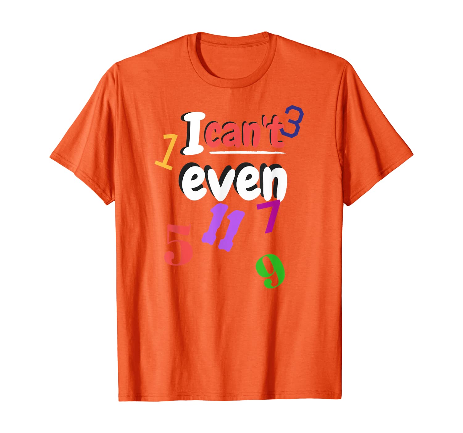 Math Teacher T-shirt with odd numbers "I Can't Even", White;black
Math Teacher T-shirt with odd numbers "I Can't Even", White;black