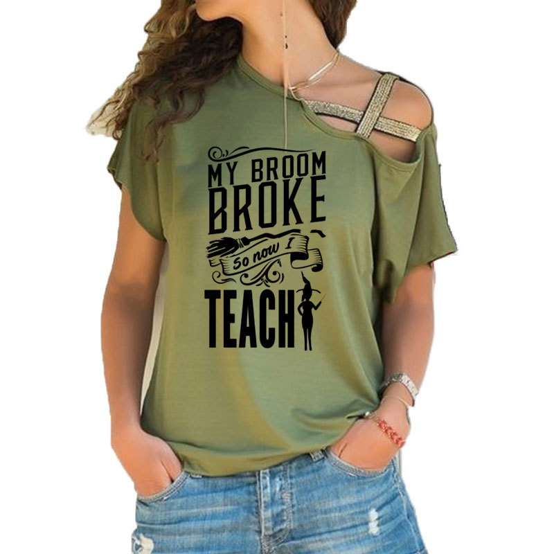 Funny Teacher Shirt My Broom Broke So Now I Teach T-shirt Halloween Witch graphic women fashion slogan Irregular Skew Cross tee 210306
