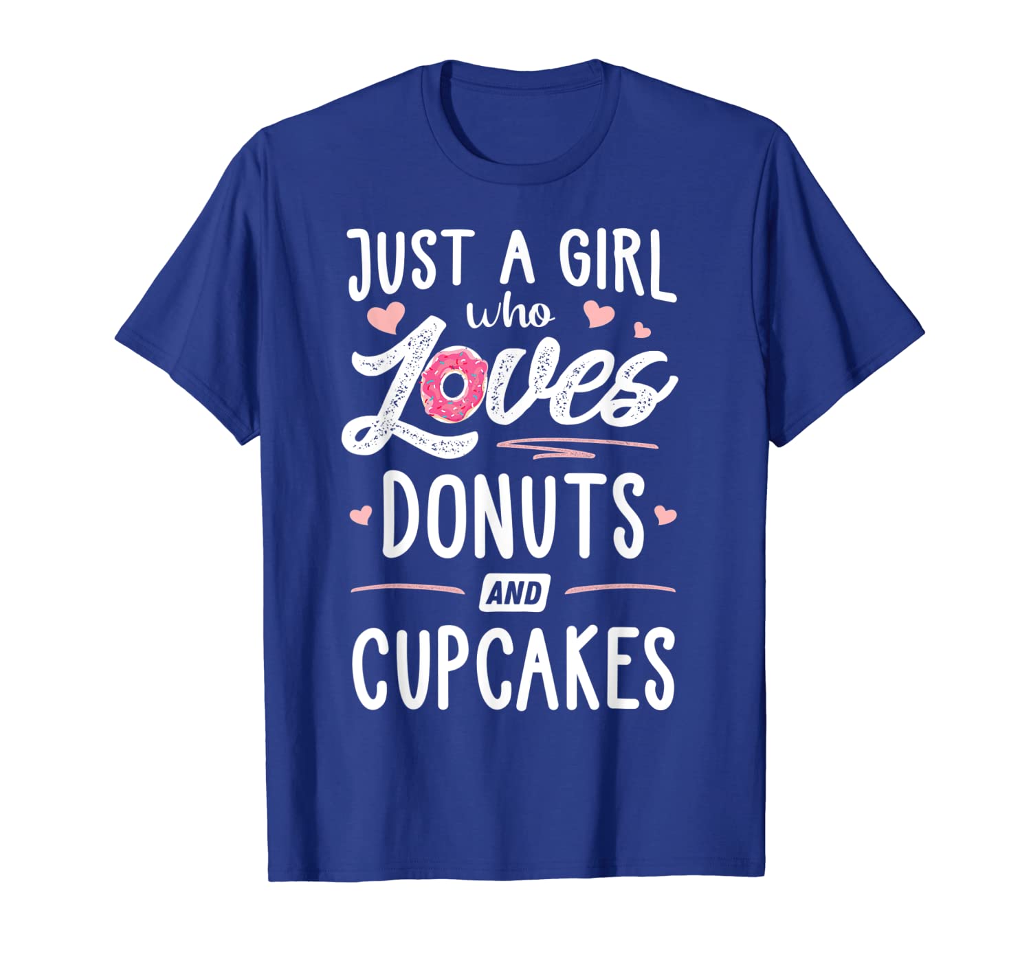 just a girl who loves donuts and cupcakes gift women t-shirt, White;black