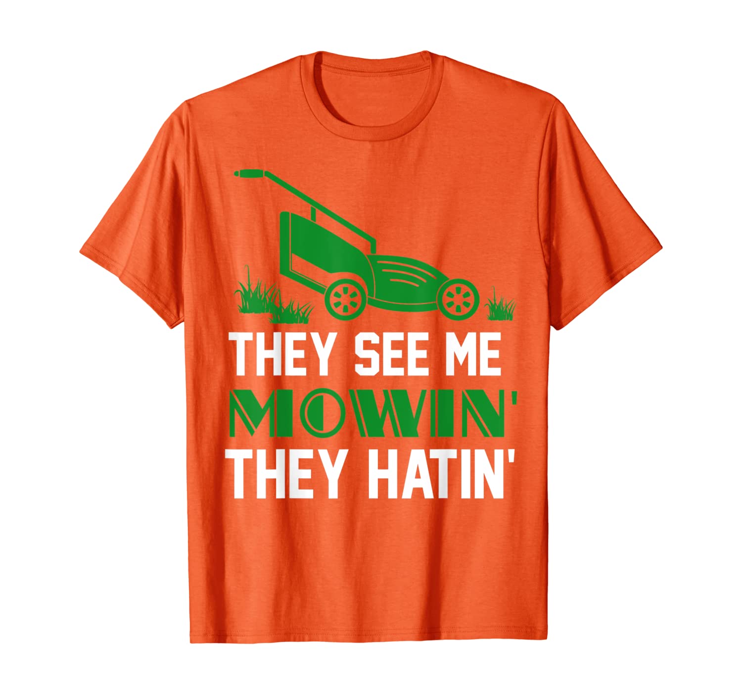 They See Me Mowin' They Hatin' Funny Lawn Mower Gift T-Shirt, White;black
They See Me Mowin' They Hatin' Funny Lawn Mower Gift T-Shirt, White;black