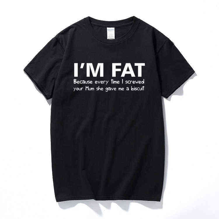 I'm Fat Because T Shirt - Funny Your Mother Offensive Banter Joke Biscuit top fashion cotton short sleeve T shirt Gift tshirt G1222, Burgundy
I'm Fat Because T Shirt - Funny Your Mother Offensive Banter Joke Biscuit top fashion cotton short sleeve T shirt Gift tshirt G1222, Burgundy