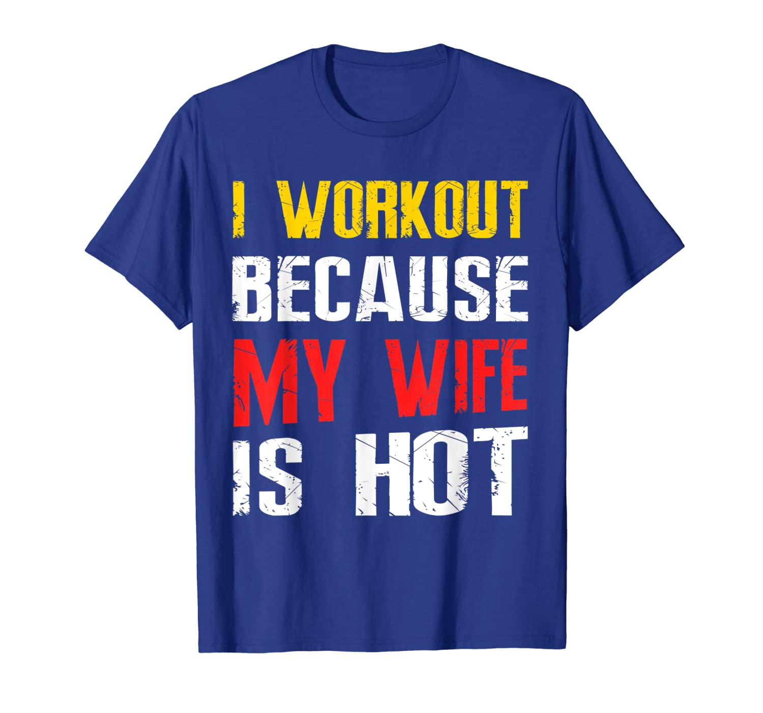 i workout because my wife is tshirt workout marriage, White;black
i workout because my wife is tshirt workout marriage, White;black