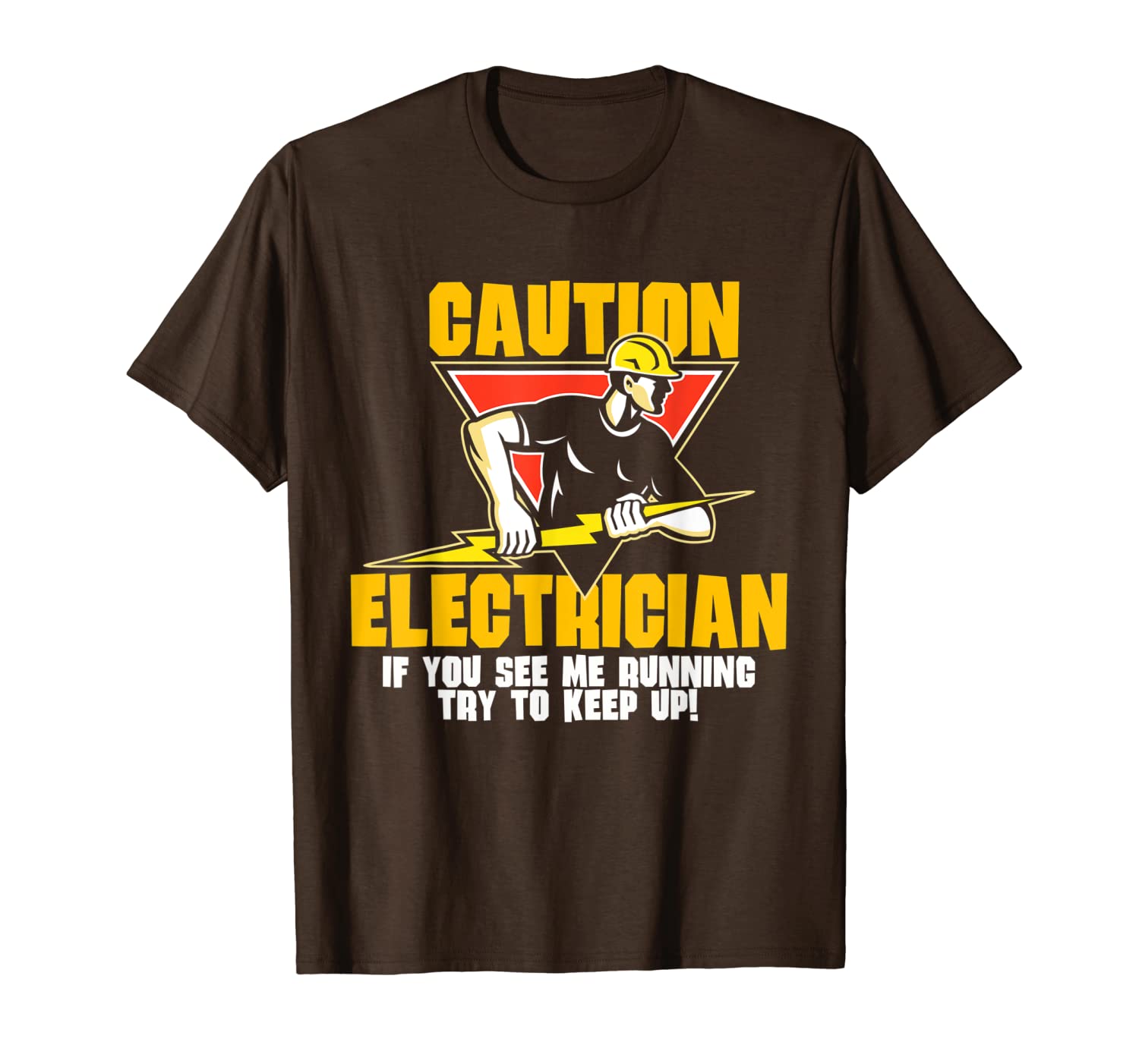caution electrician: if you see me running try to keep up t-shirt, White;black
caution electrician: if you see me running try to keep up t-shirt, White;black