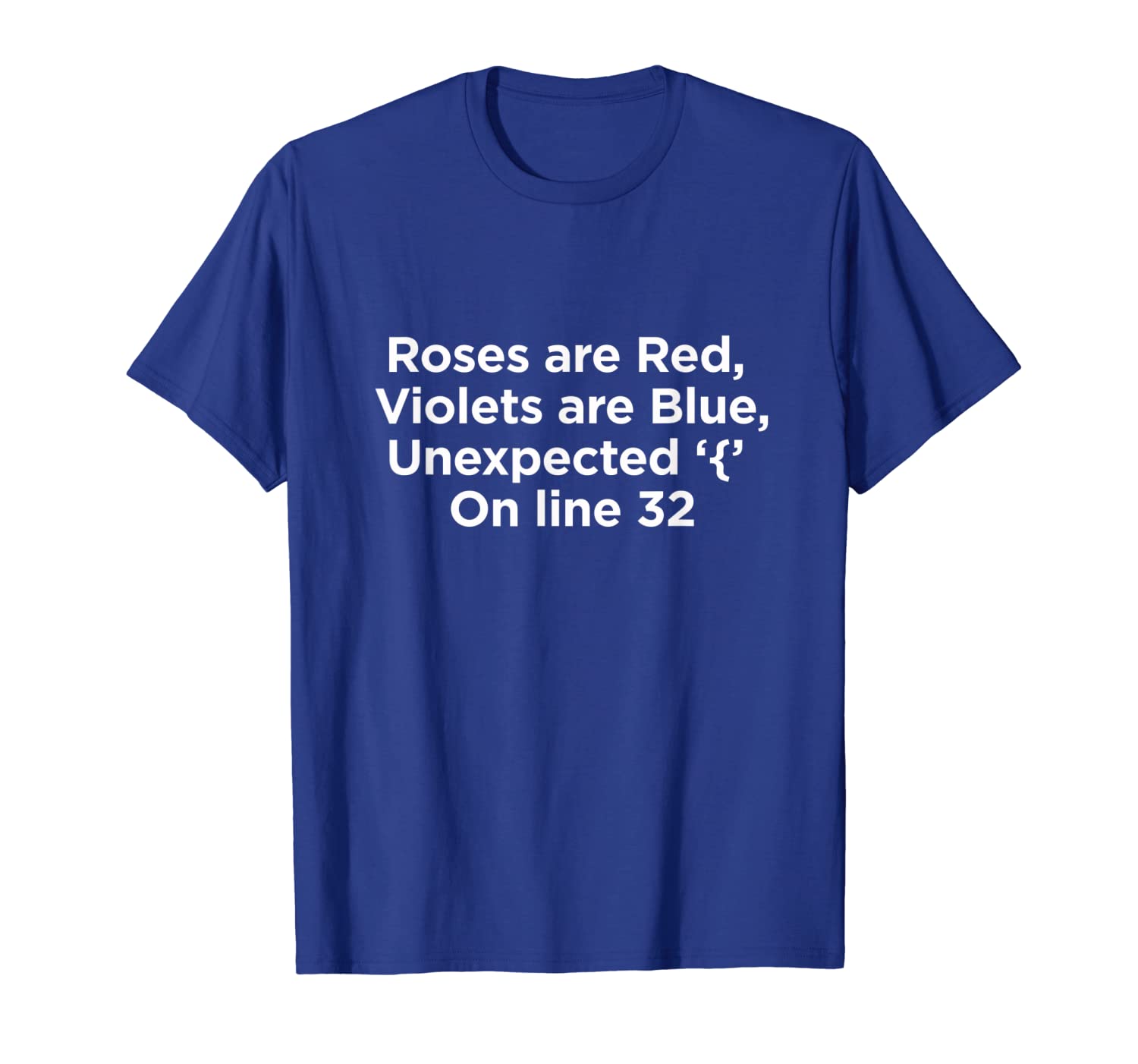 programming t-shirt funny roses are red unexpected } line 32, White;black