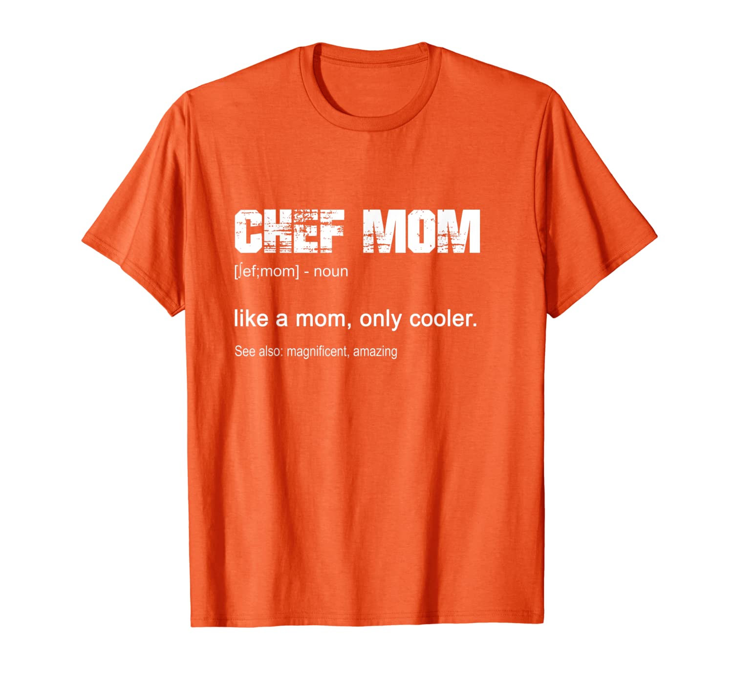chef mom noun like a mom only cooler see also magnificent t-shirt, White;black
chef mom noun like a mom only cooler see also magnificent t-shirt, White;black