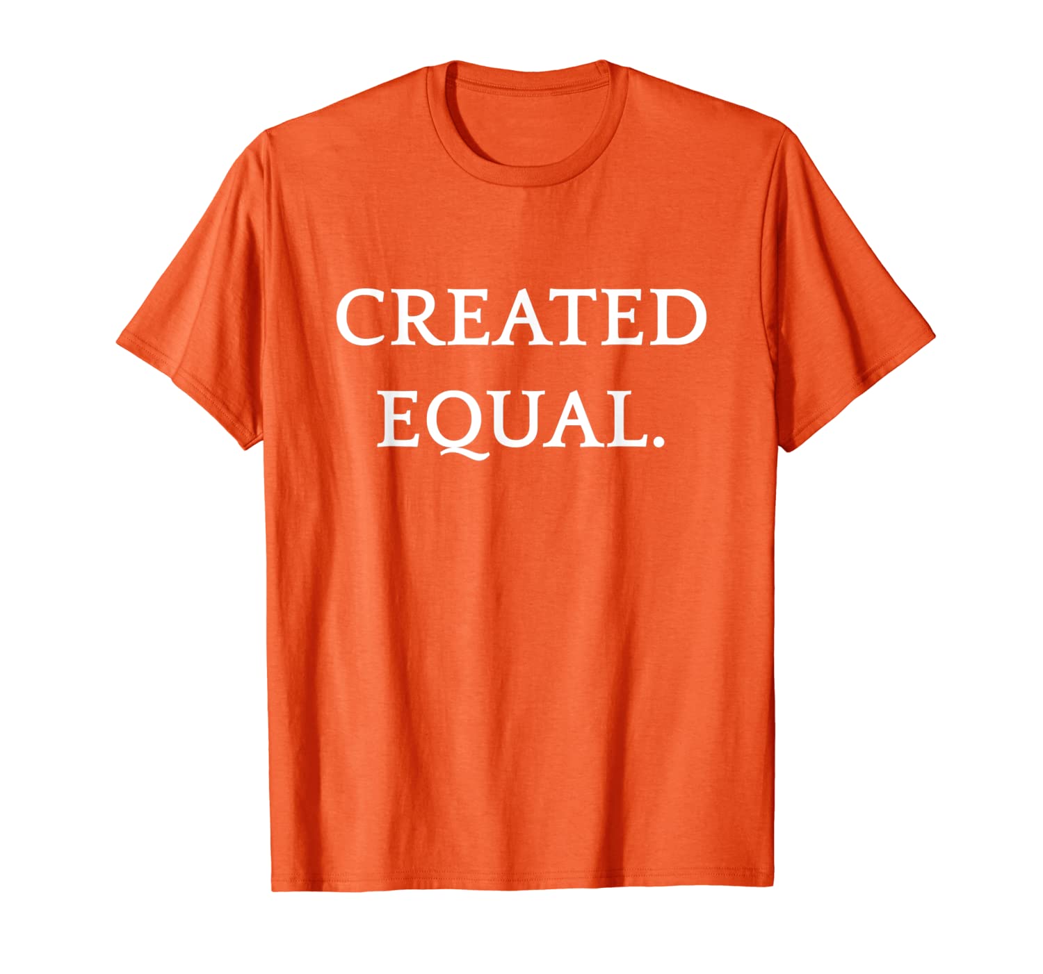 Created Equal Pay Pride Human Rights Equality Activist T-Shirt, White;black