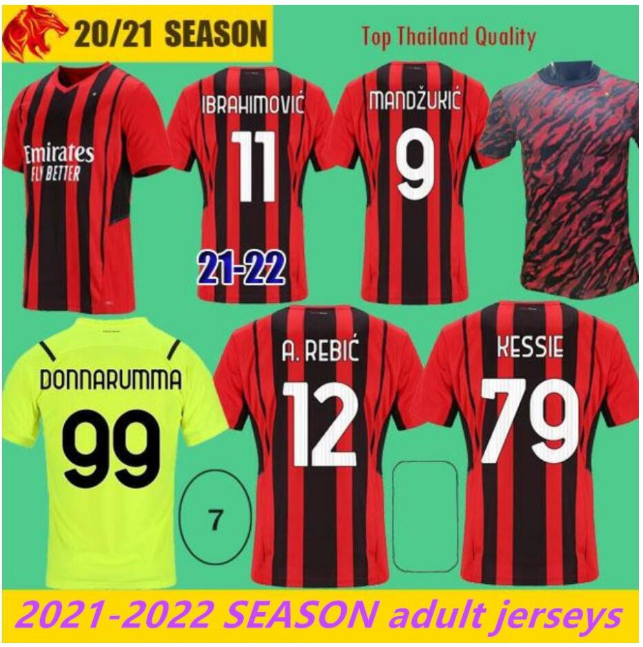21 22 AC Milan Soccer Jerseys IBRAHIMOVIC 2021 KESSIE THEO MANDZUKIC REBIC Football Shirt DONNARUMMA Goalkeeper Jersey TONALI Maglia da calcio, Black;yellow
21 22 AC Milan Soccer Jerseys IBRAHIMOVIC 2021 KESSIE THEO MANDZUKIC REBIC Football Shirt DONNARUMMA Goalkeeper Jersey TONALI Maglia da calcio, Black;yellow