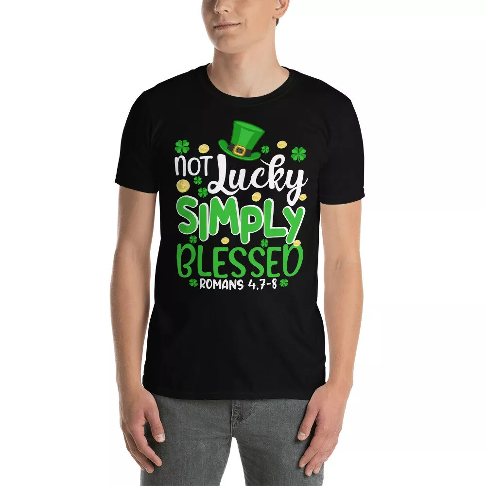 Not Lucky Simply Blessed Funny St Patrick's Day Christian Christ Lover T-Shirt, White;black
Not Lucky Simply Blessed Funny St Patrick's Day Christian Christ Lover T-Shirt, White;black