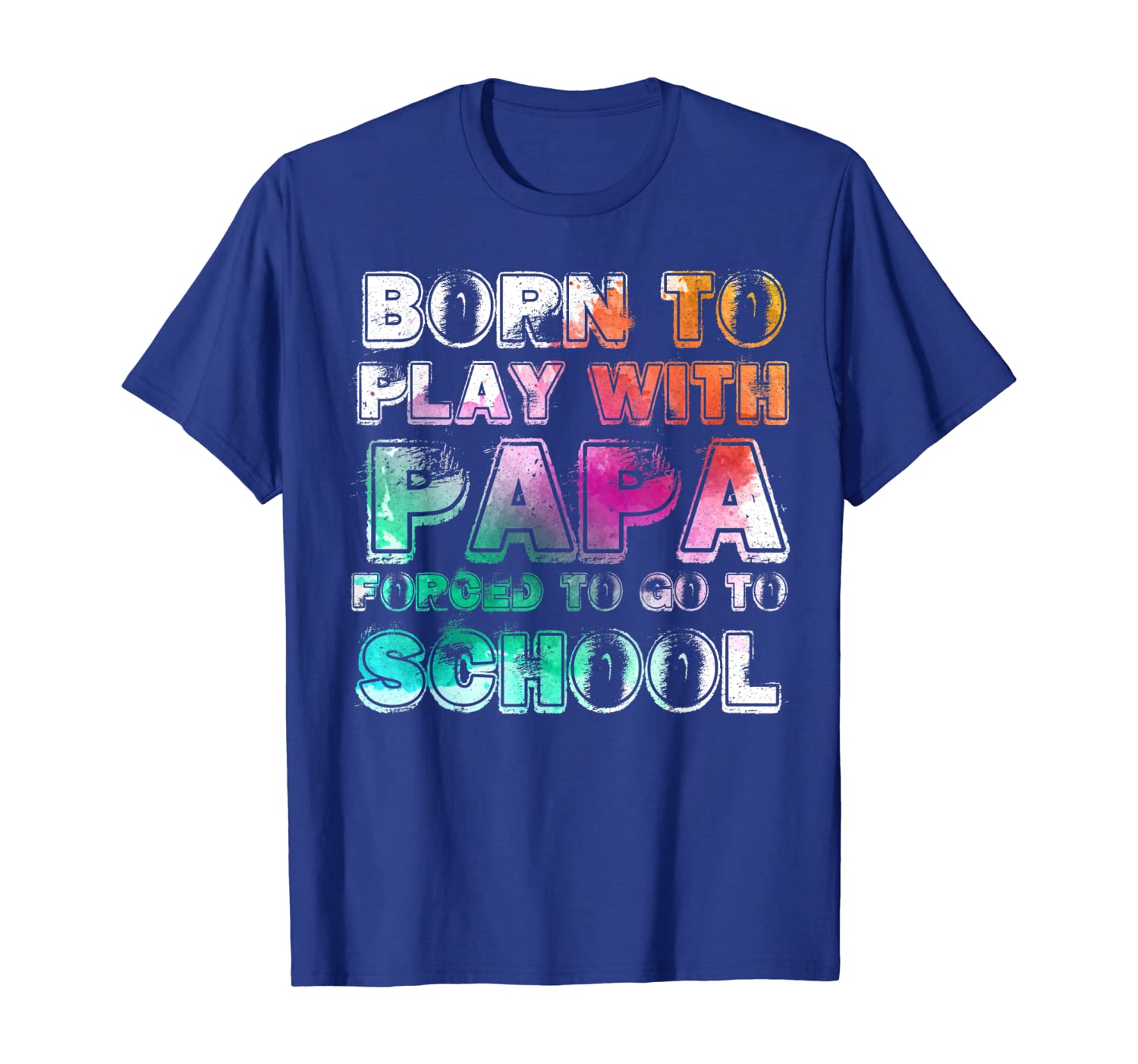 born to play with papa forced to go to school tshirt kid tee, White;black