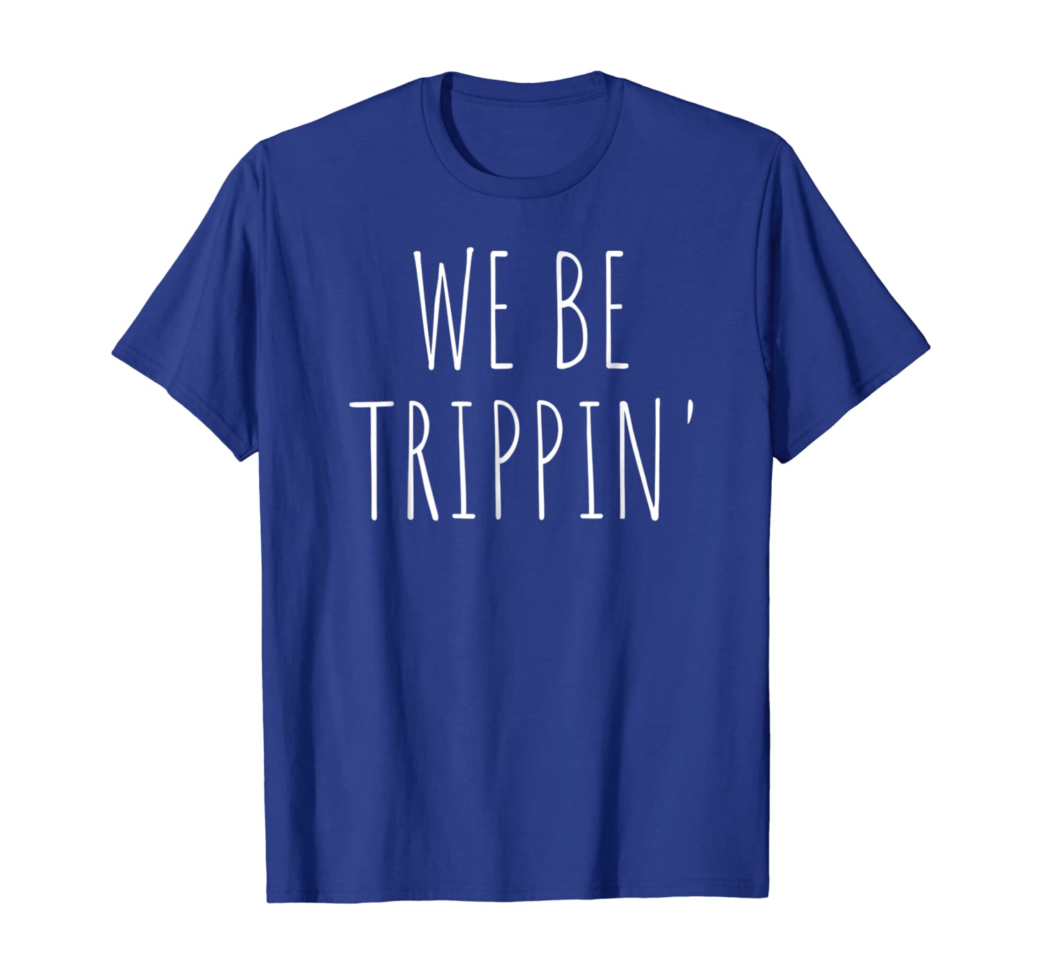 We Be Trippin' Funny Travel T-Shirt, White;black
We Be Trippin' Funny Travel T-Shirt, White;black
