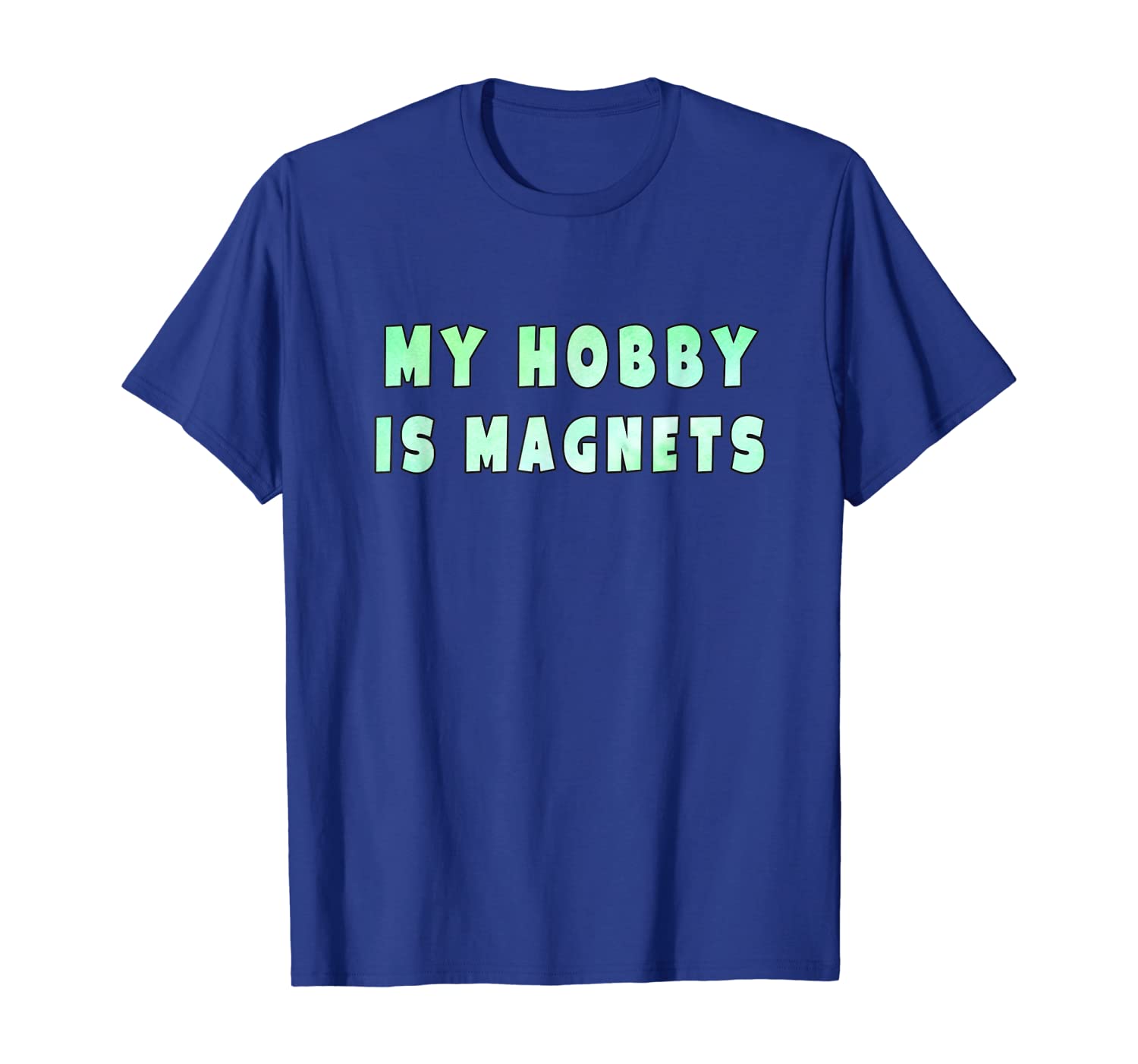 my hobby is magnets t-shirt, White;black