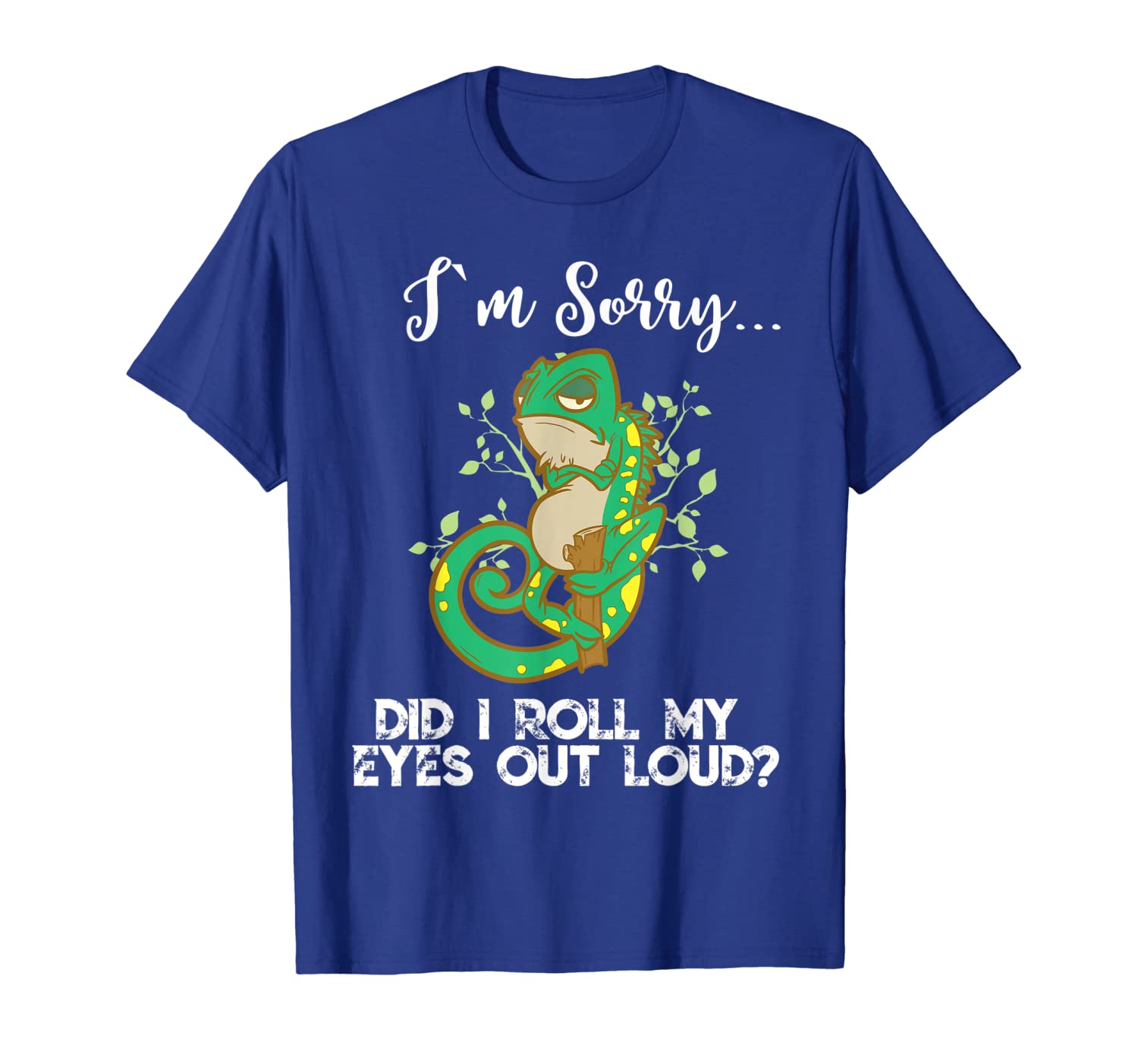 im sorry did i roll my eyes out loud tshirt chameleon gift, White;black
im sorry did i roll my eyes out loud tshirt chameleon gift, White;black