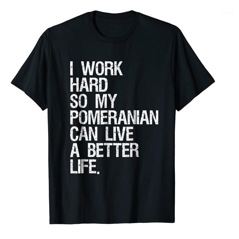 Men' T-Shirts 2021 Summer T-shirt I Work Hard So My Pomeranian Can Live A Better Life Printed Street Casual Cotton Oversized Top
Men' T-Shirts 2021 Summer T-shirt I Work Hard So My Pomeranian Can Live A Better Life Printed Street Casual Cotton Oversized Top