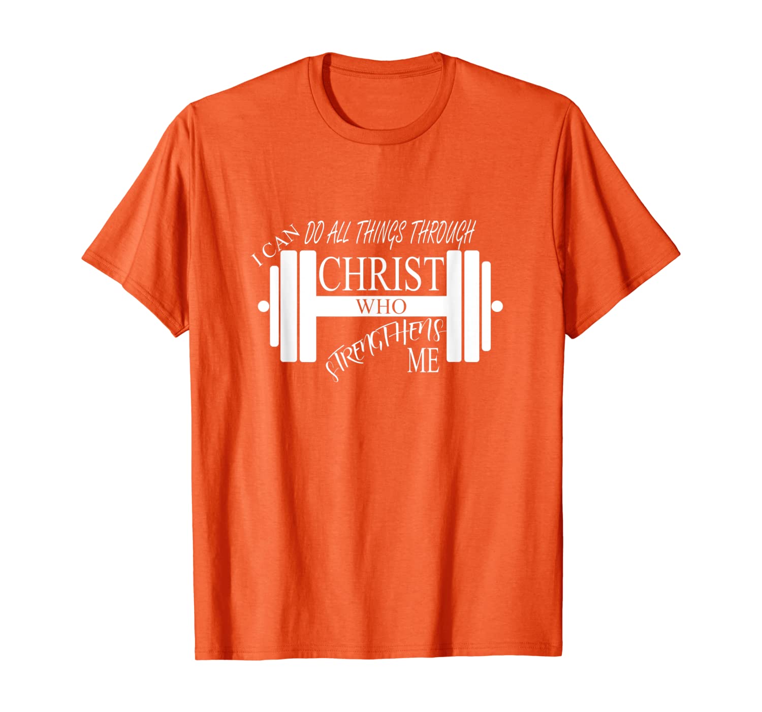 I Can Do All Things Through Christ Who Strengthens Me T-Shirt, White;black
