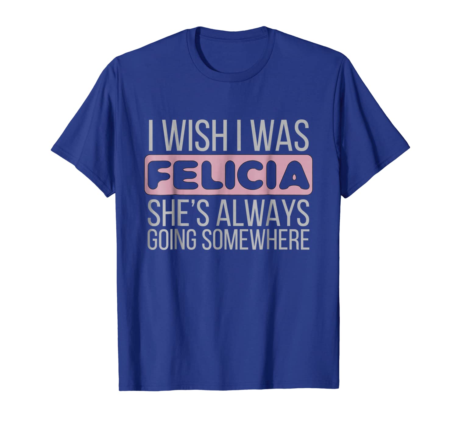 Felicia Bye Shirt I Wish I Was Felicia Goodbye Popular Tee, White;black 
Felicia Bye Shirt I Wish I Was Felicia Goodbye Popular Tee, White;black