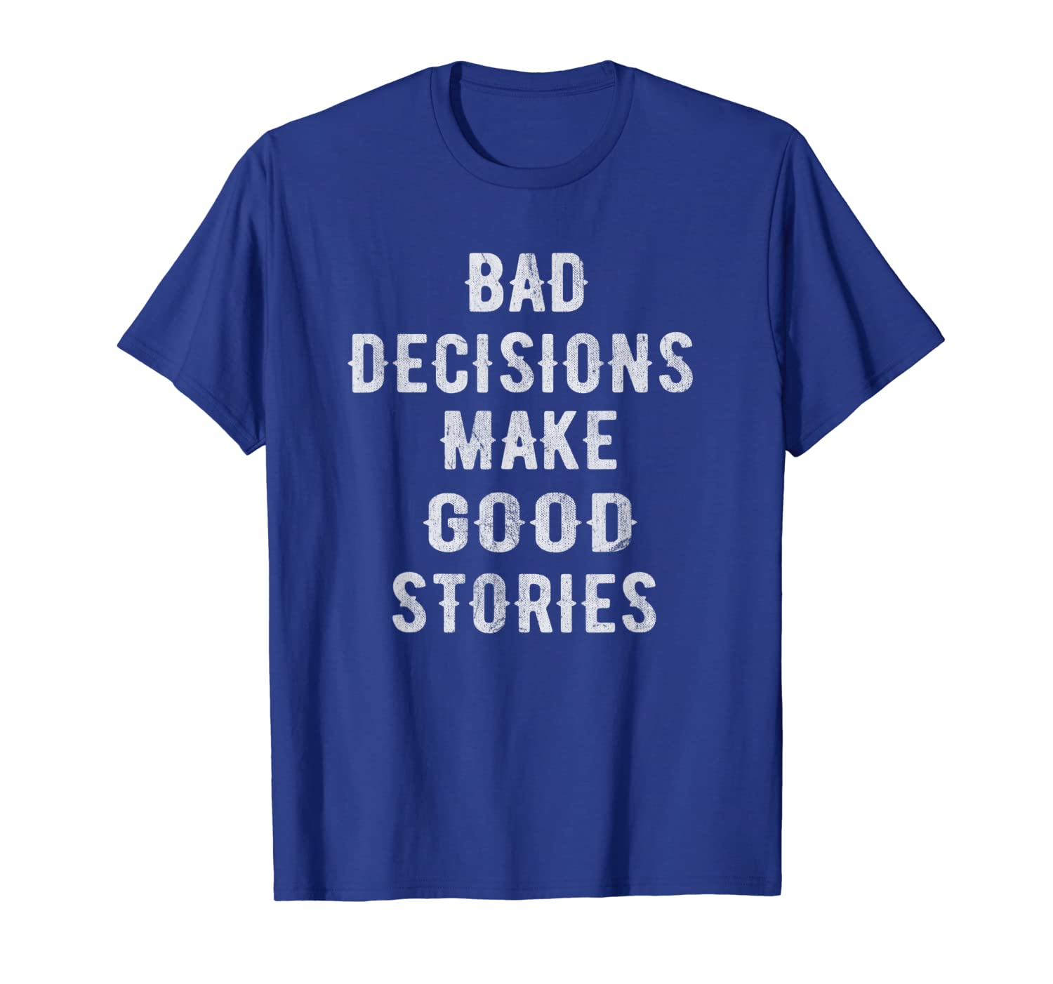 bad decisions make good stories t-shirt, White;black
bad decisions make good stories t-shirt, White;black