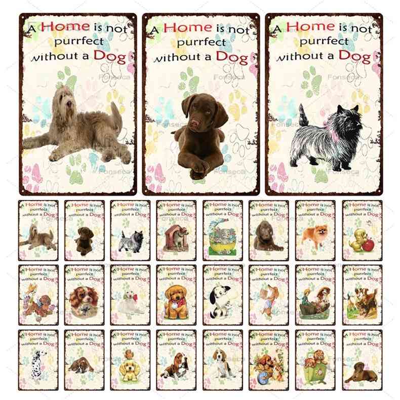 Vintage Metal Tin Sign Pet Without Dog Is Not Perfect Slogan nimal Home Decoration Poster Wall Art Iron Paintinga
Vintage Metal Tin Sign Pet Without Dog Is Not Perfect Slogan nimal Home Decoration Poster Wall Art Iron Paintinga