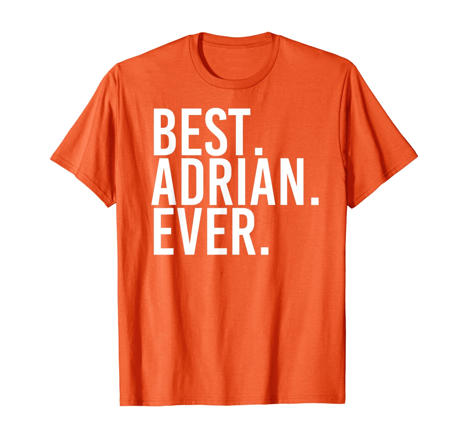 BEST. ADRIAN. EVER. Funny Men Father's Gift Idea T-Shirt, White;black
BEST. ADRIAN. EVER. Funny Men Father's Gift Idea T-Shirt, White;black