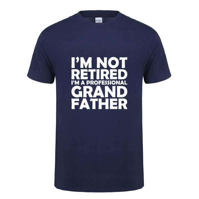 I'm Not Retired A Professional Grandpa Cotton T-Shirt T Shirt Father's Day Present Funny Birthday Gift For Grandfather 210629