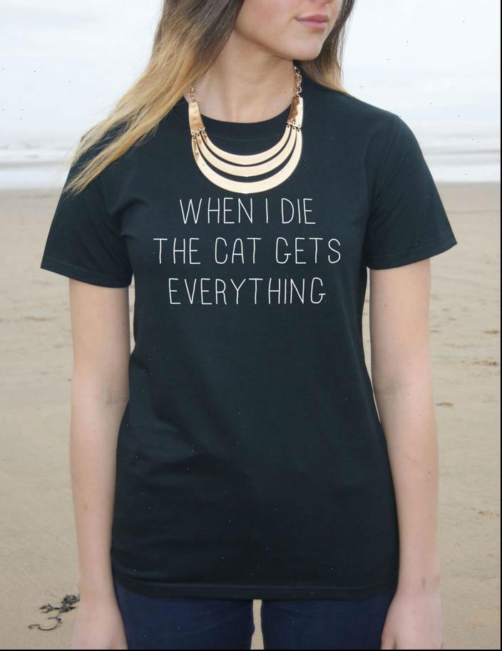 when womens t shirts i die the cat gets everything women shirt cotton casual funny for lady white black top
when womens t shirts i die the cat gets everything women shirt cotton casual funny for lady white black top