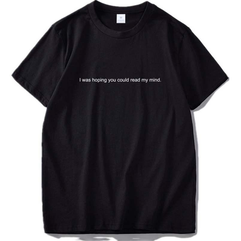 I Hope You Read My Mind T shirt Couple 100% Cotton Design Hipster Tee Personality Cool Casual T 210716, Black
I Hope You Read My Mind T shirt Couple 100% Cotton Design Hipster Tee Personality Cool Casual T 210716, Black