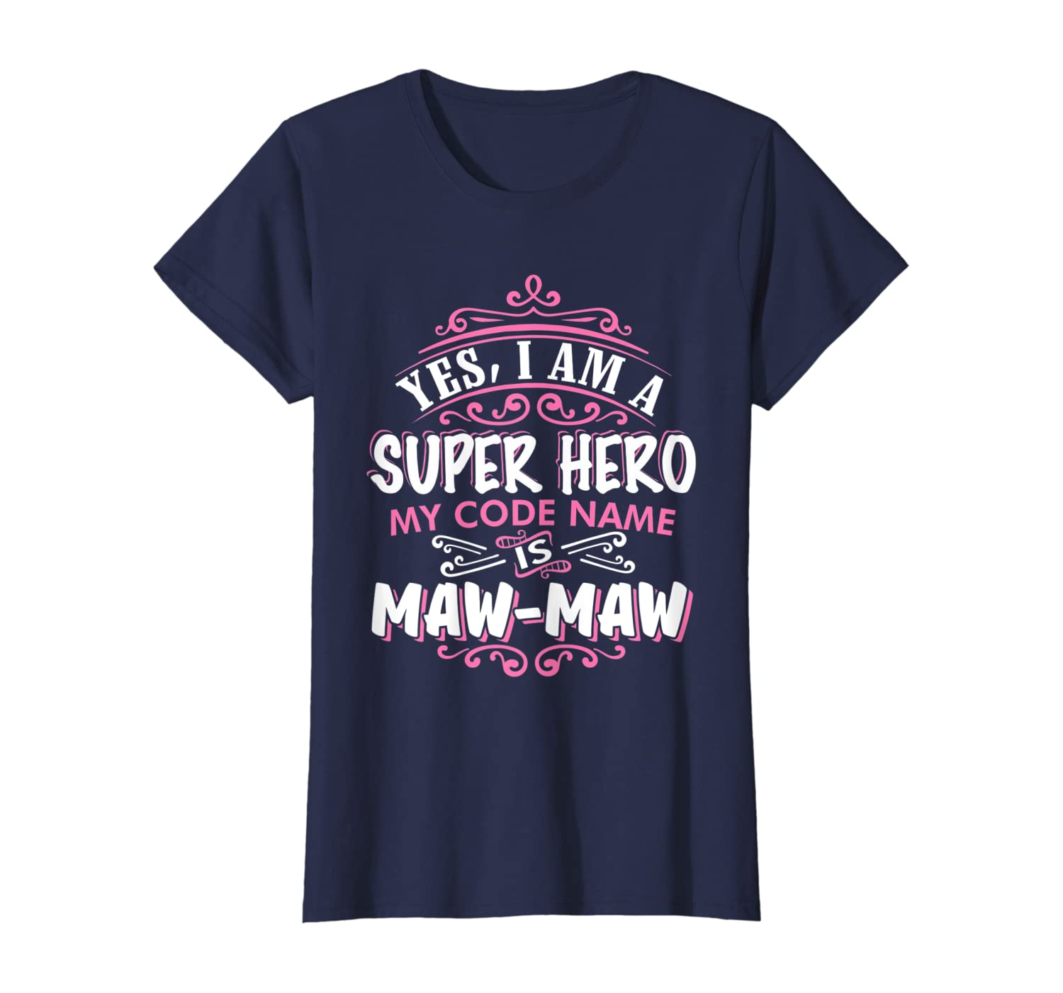 Womens YES I am a Super hero, my Code name is Maw-maw T Shirt, White;black
Womens YES I am a Super hero, my Code name is Maw-maw T Shirt, White;black