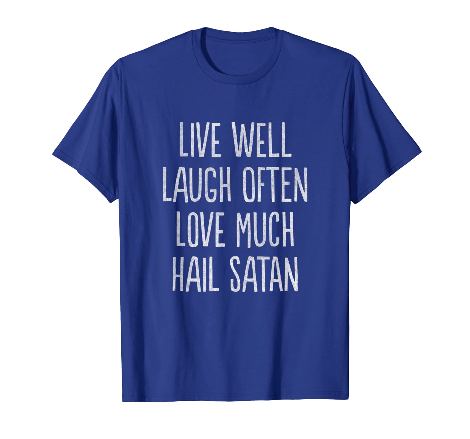 live well laugh often love much hail satan t-shirt, White;black
