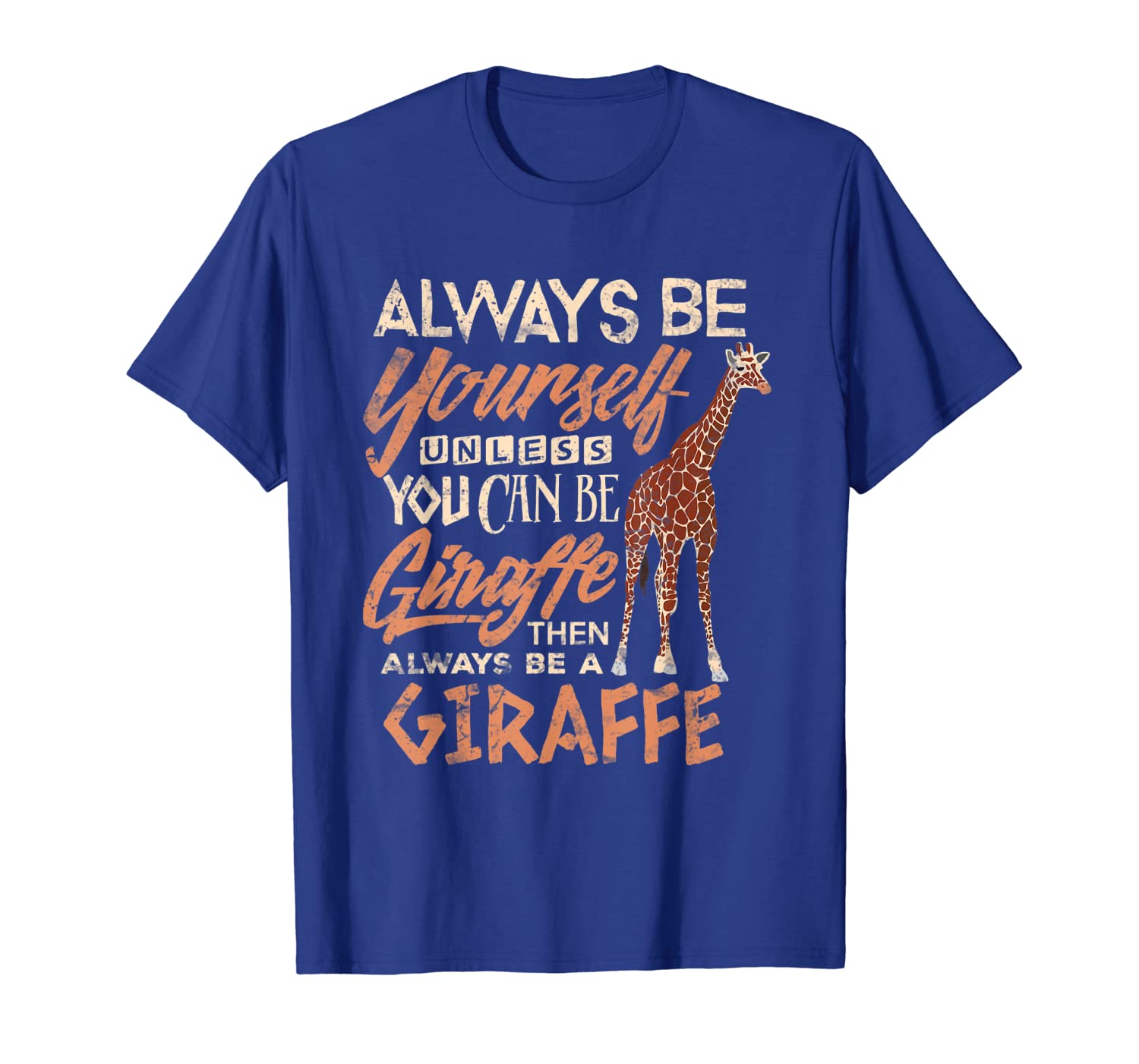 Always Be Yourself Unless You Be Giraffe Gift Shirt, White;black
