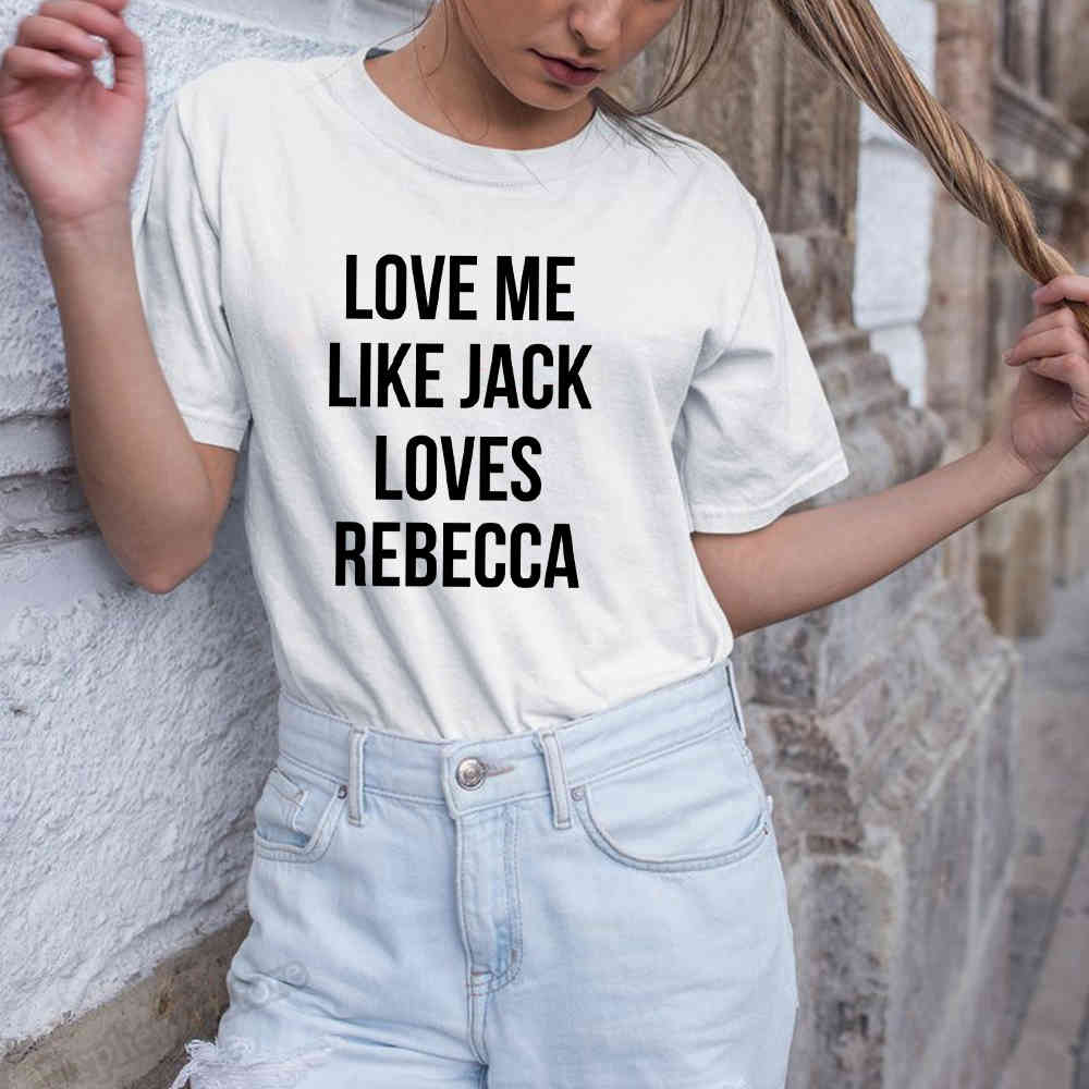 This is Us Shirt Love Me Like Jack Loves Rebecca Summer Short harajuku shirt Top Tees 210406