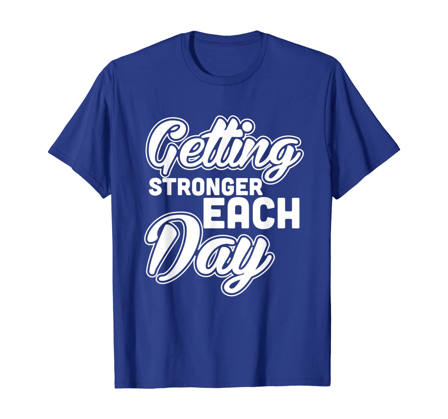 Getting Stronger Each Day Apparel T-Shirt, White;black