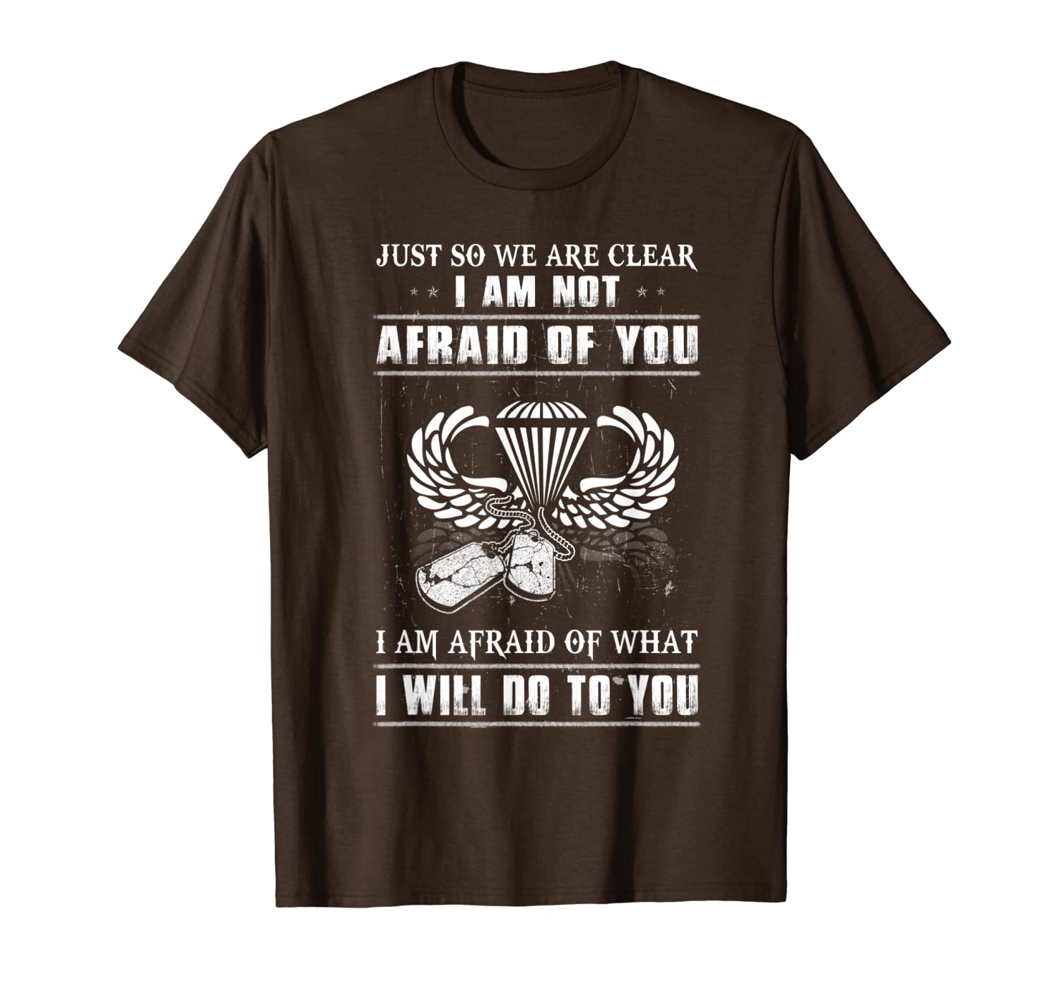 paratrooper just so we are clear afraid of you will do to t-shirt, White;black
paratrooper just so we are clear afraid of you will do to t-shirt, White;black