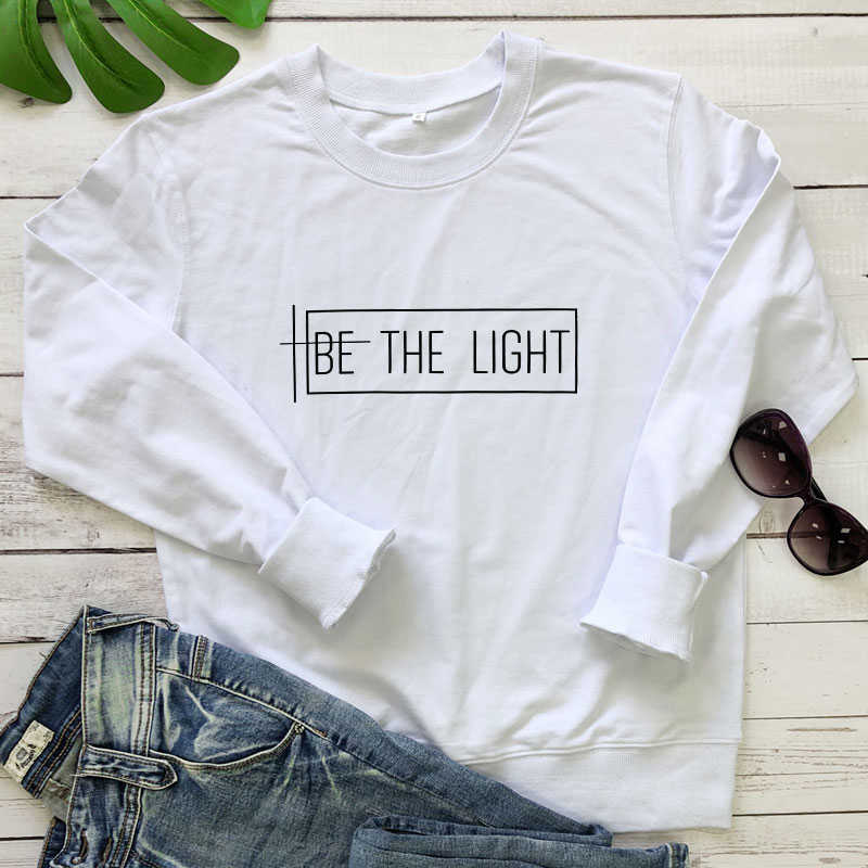 Be The Light 100% Cotton Sweatshirt Casual Inspirational Quote Pullovers Scripture Women Long Sleeve Sweatshirts 210816