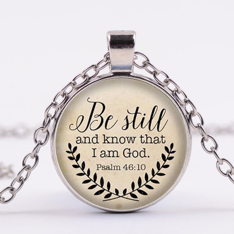 Bible Be still and know that i am God Necklace Letters Silver Bronze Time Gemstone Glass Cabochon Necklaces Penants Fashion Jewelry
Bible Be still and know that i am God Necklace Letters Silver Bronze Time Gemstone Glass Cabochon Necklaces Penants Fashion Jewelry