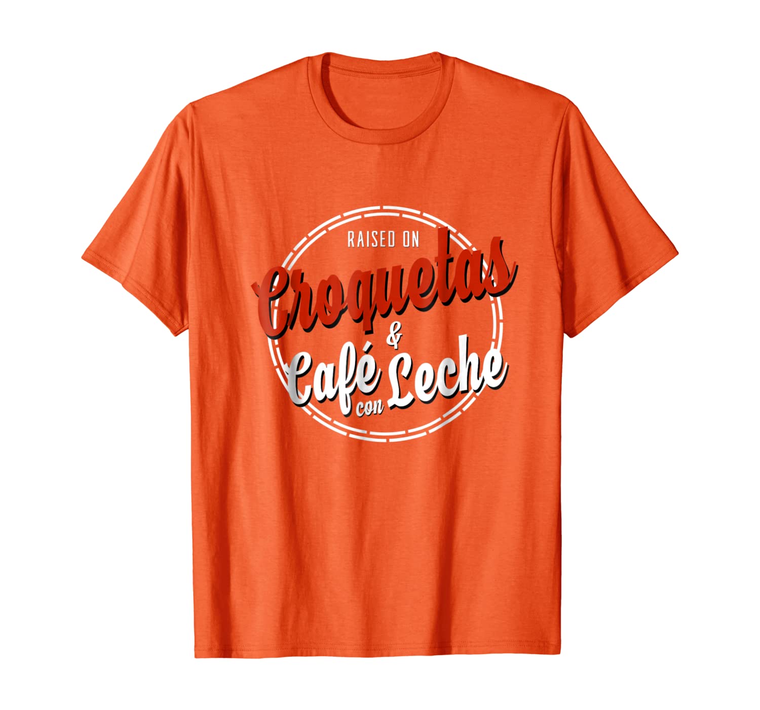 Raised on Croquetas and Cafe con Leche Cuban Gift Tshirt, White;black