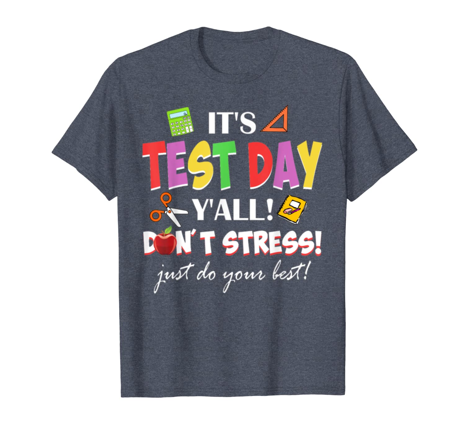 It's Test Day Y'all Don't Stress Just Do Your Best Shirt, White;black