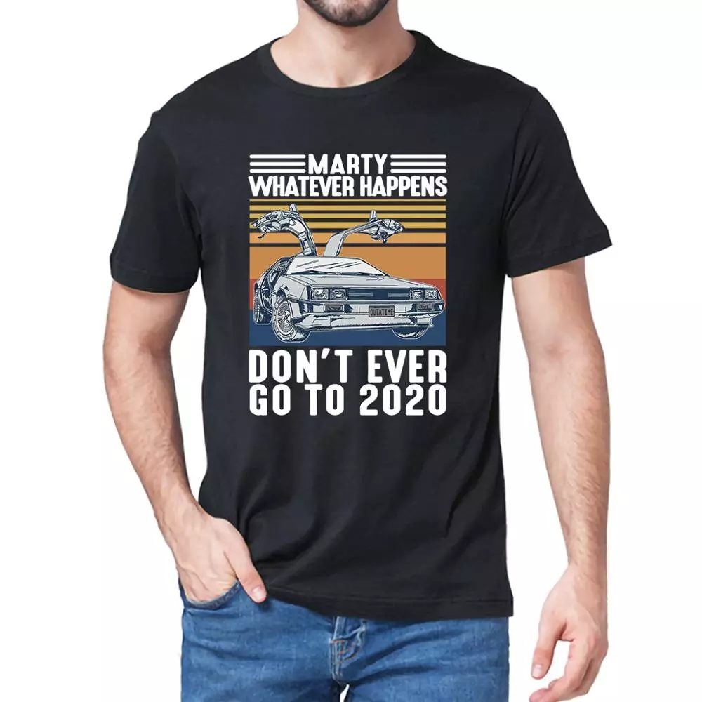 Marty Whatever Happens Don't Ever Go To Vintage Unisex Men T-Shirt Gift Women Top Tee Sweatshirts, White
Marty Whatever Happens Don't Ever Go To Vintage Unisex Men T-Shirt Gift Women Top Tee Sweatshirts, White