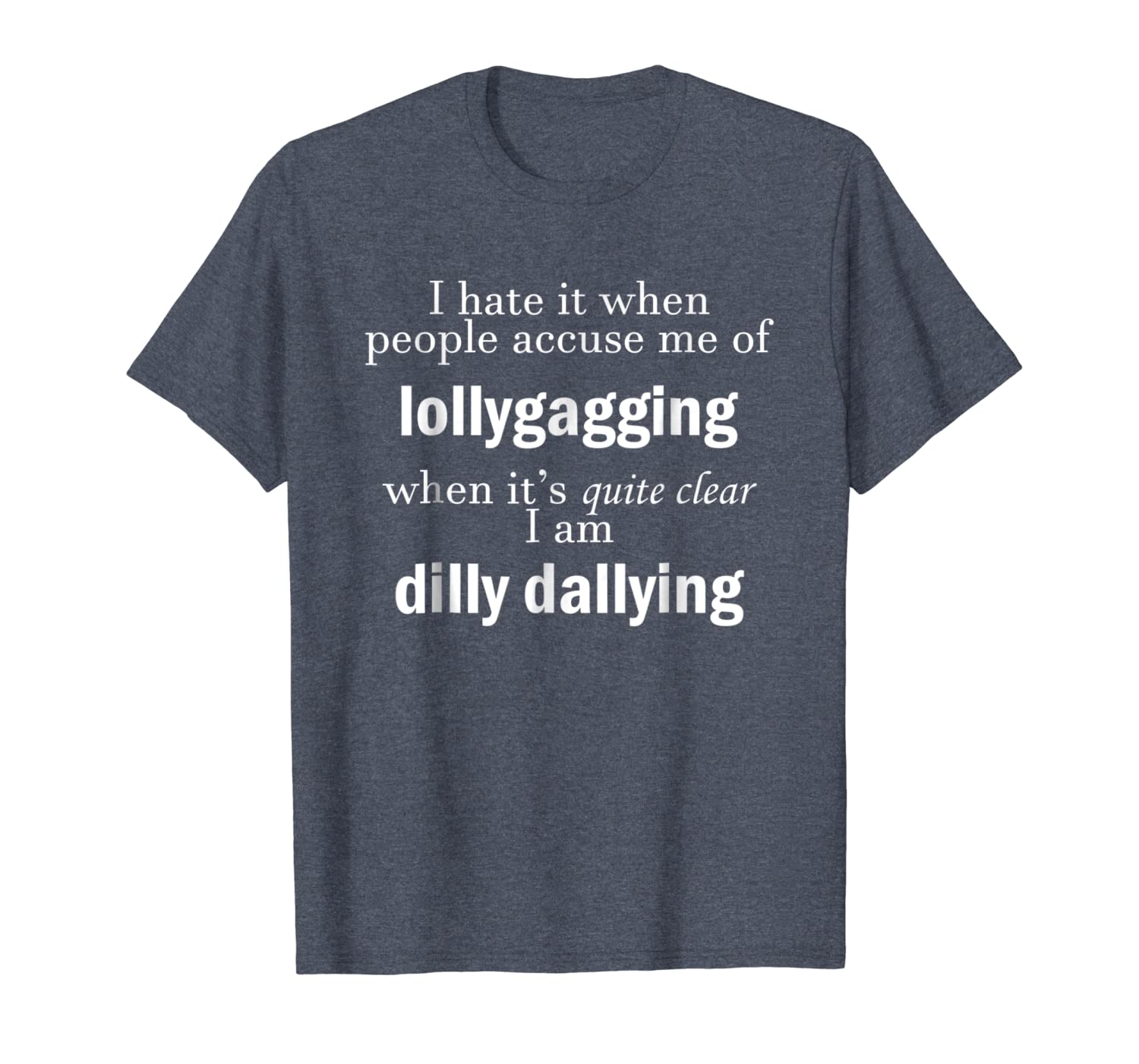 funny lollygagging quote t-shirt, White;black