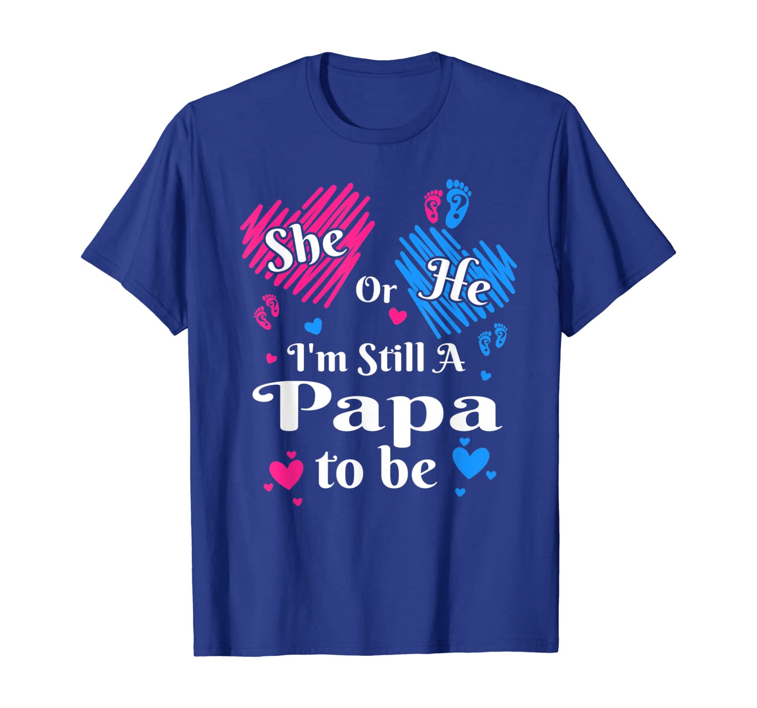 She Or He I'm Still A Papa Tobe T-Shirt, Gender Reveal, White;black