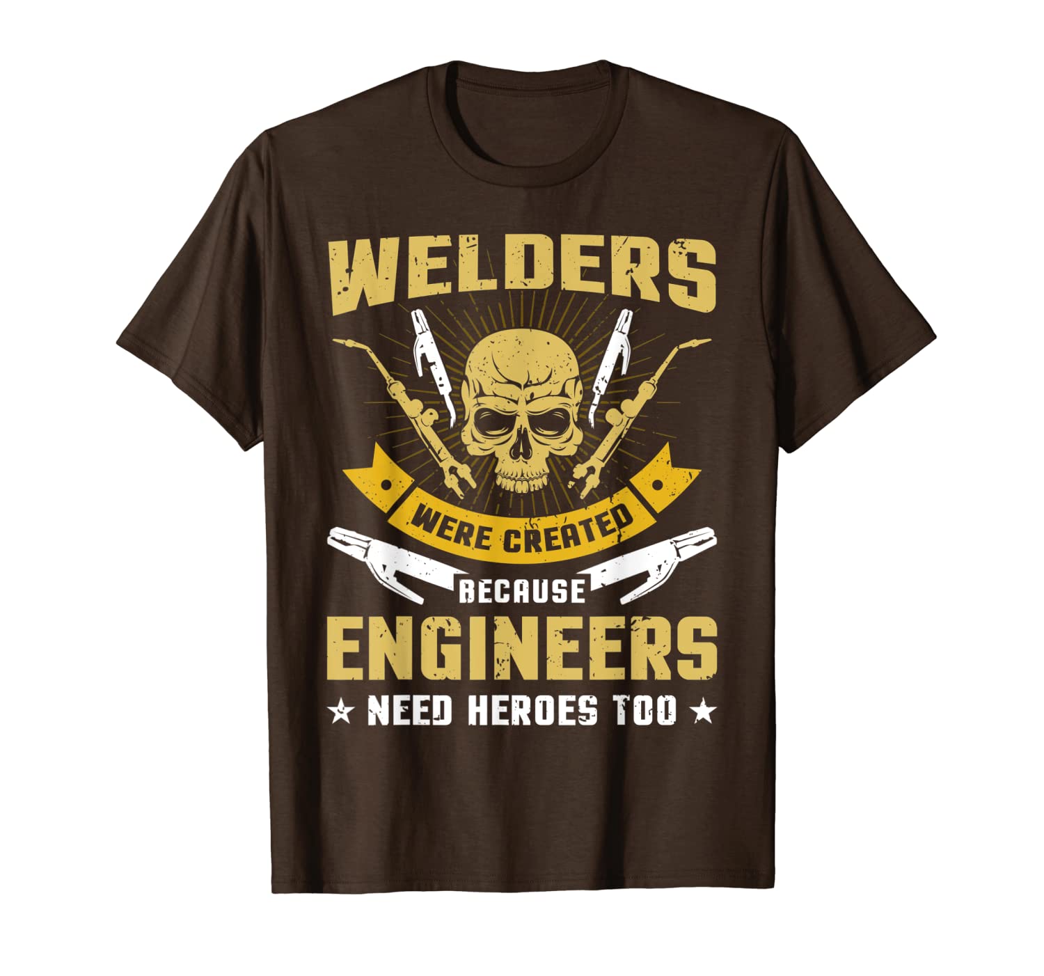 welders were created because engineers need heroes too funny t-shirt, White;black