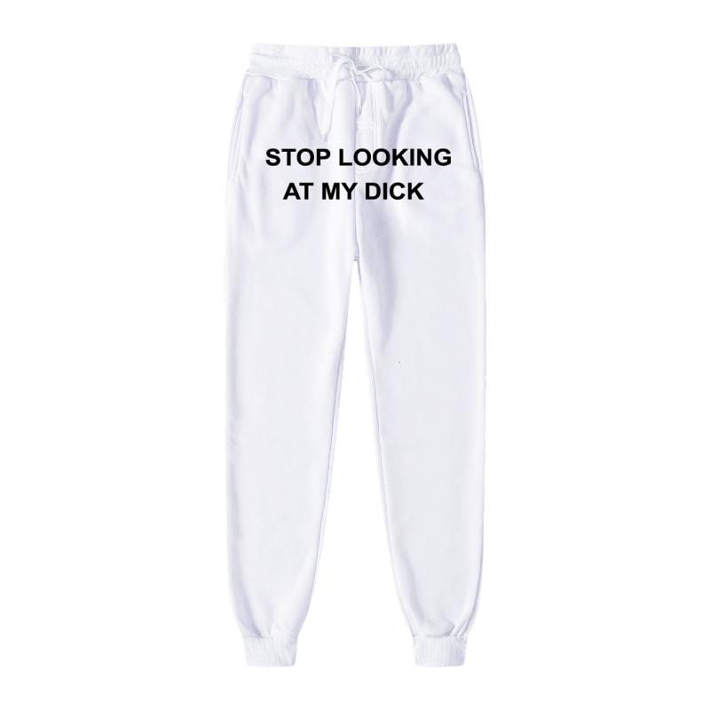 Men's Pants Men Women Joggers Sweat Stop Looking At My Dick Sweatpants Hip Hop Print High Waist Trousers Streetwear Hippie