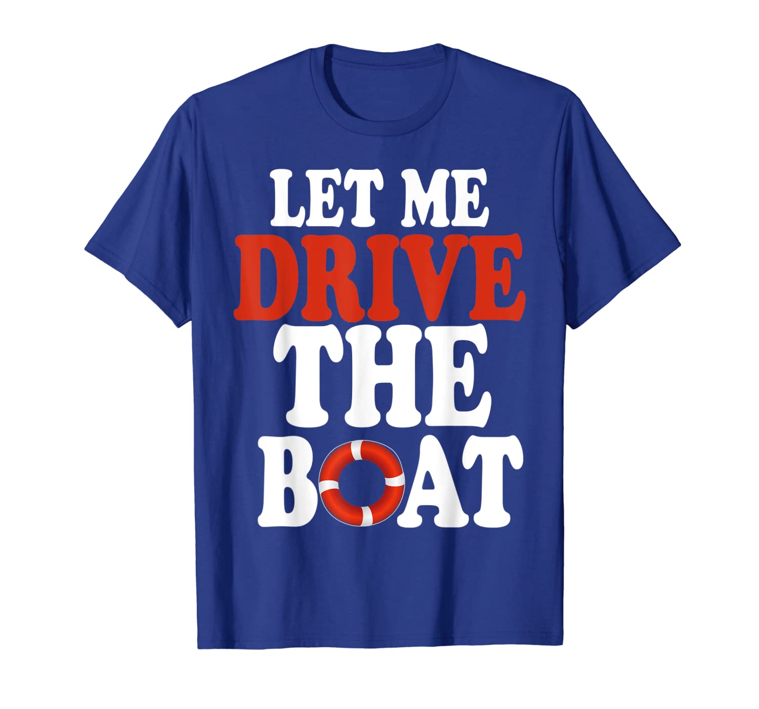 let me drive the boat tshirt cruise ship, White;black