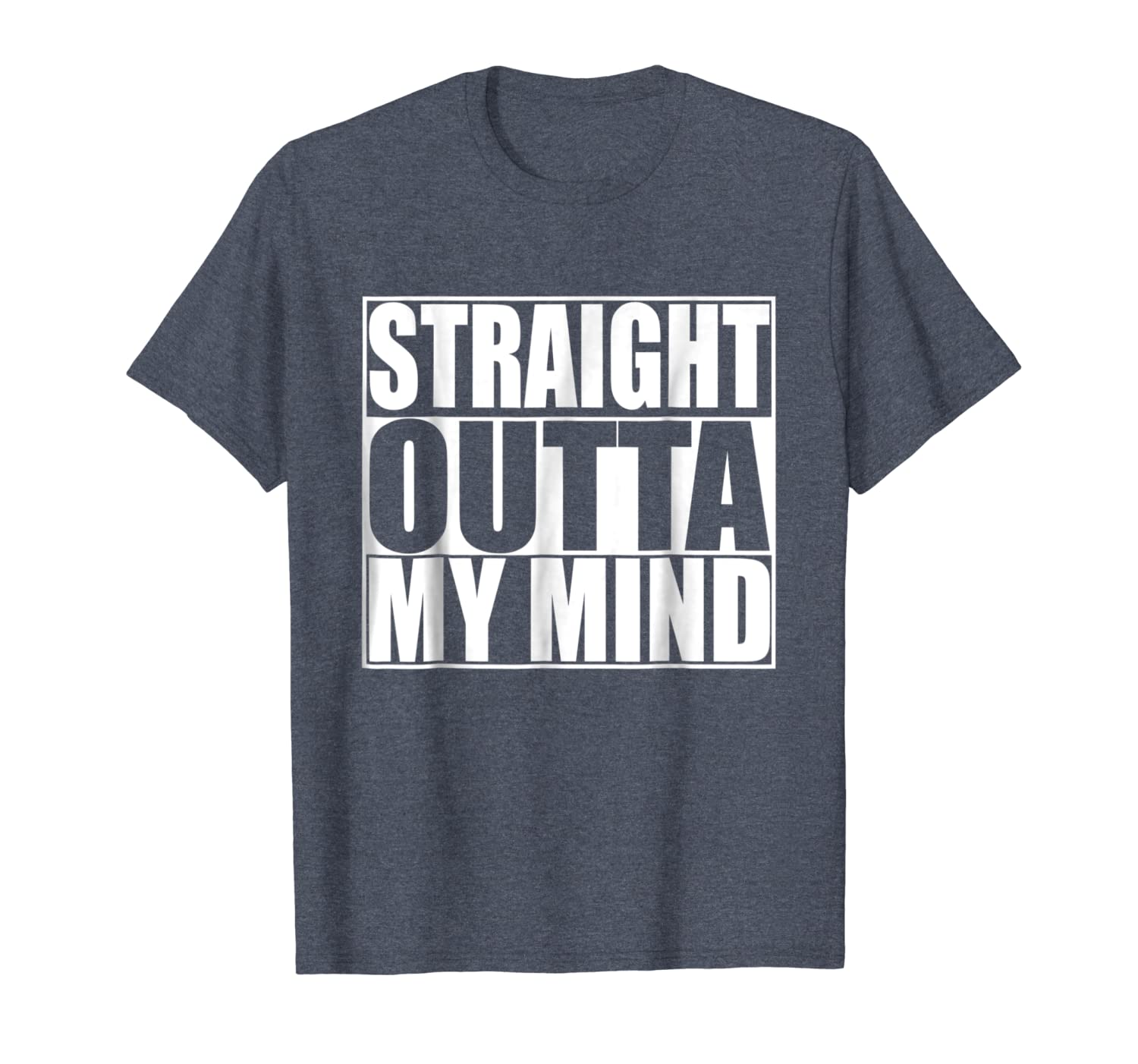 straight outta my mind t-shirt gift (humor shirt), White;black