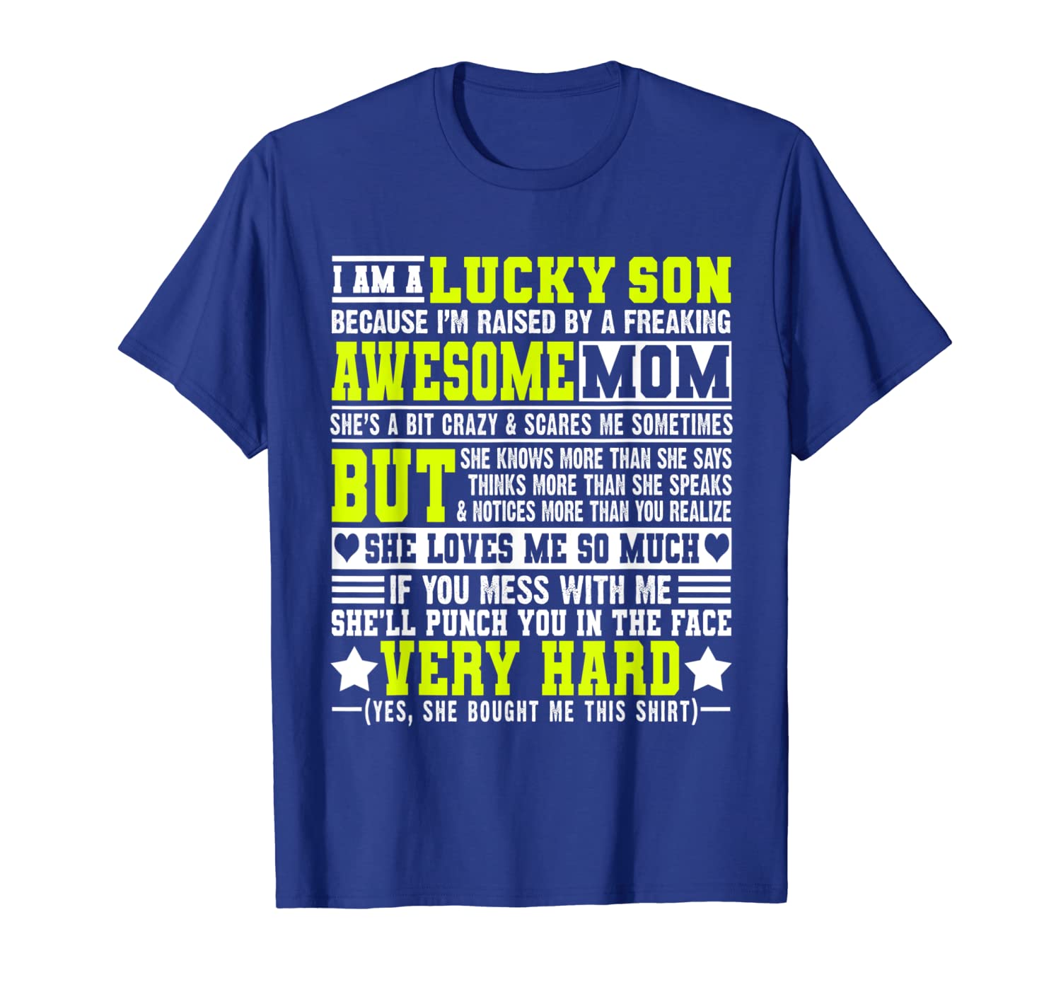 I Am a Lucky Son I'm Raised By a Freaking Awesome Mom Shirt, White;black