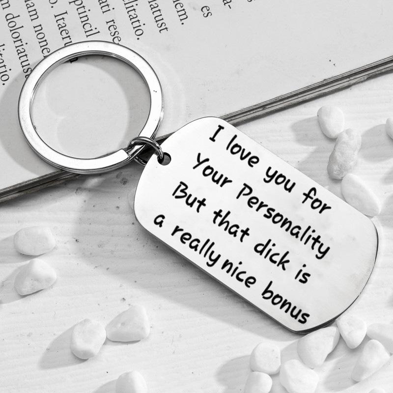 Keychains I Love You For Your Personality But That Dick Is A Really Nice Bonus Keychain High Polish Stainless Steel Pendant
Keychains I Love You For Your Personality But That Dick Is A Really Nice Bonus Keychain High Polish Stainless Steel Pendant